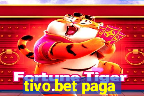 tivo.bet paga